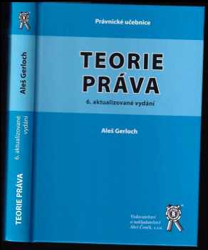 Teorie práva - Aleš Gerloch (2013, Vydavatelství a nakladatelství Aleš Čeněk) - ID: 1717307