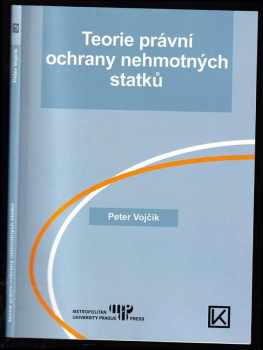 Peter Vojčík: Teorie právní ochrany nehmotných statků