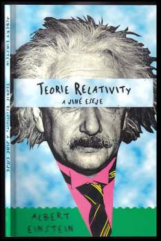 Albert Einstein: Teorie relativity a jiné eseje