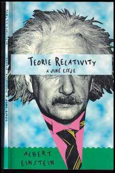Albert Einstein: Teorie relativity a jiné eseje