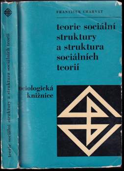 Teorie sociální struktury a struktura sociálních teorií