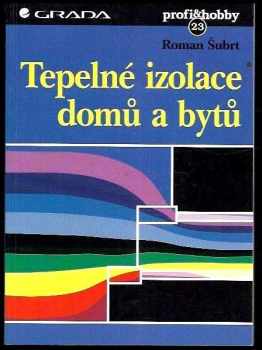 Roman Šubrt: Tepelné izolace domů a bytů