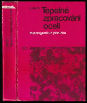 Jaroslav Jech: Tepelné zpracování oceli