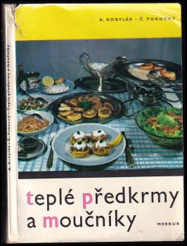 Antonín Kobylák: Teplé předkrmy a moučníky