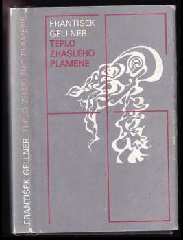 František Gellner: Teplo zhaslého plamene