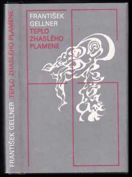 Teplo zhaslého plamene : výbor z poezie - František Gellner (1989, Mladá fronta) - ID: 481381