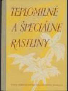 Teplomilné a špeciálne rastliny