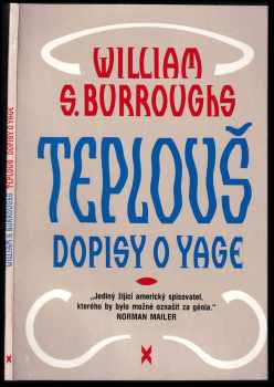 Teplouš : Dopisy o Yage - Allen Ginsberg, William Seward Burroughs (1991, X-Egem) - ID: 2103082