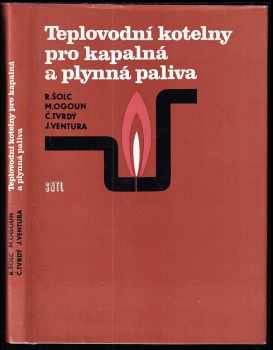 Radomil Šolc: Teplovodní kotelny pro kapalná a plynná paliva