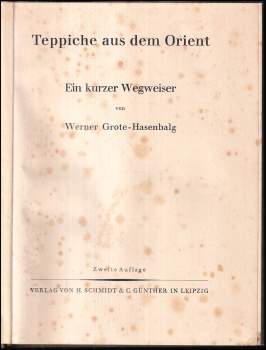 Werner Grote-Hasenbalg: Teppiche aus dem Orient