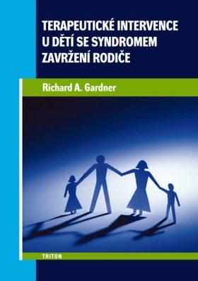 Richard A Gardner: Terapeutické intervence u dětí se syndromem zavržení rodiče
