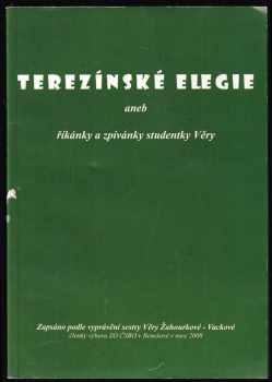 Terezínské elegie aneb říkánky a zpívánky studentky Věry