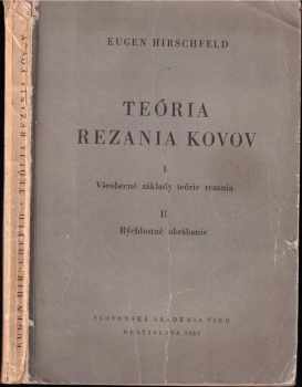 Teória rezania kovov : Diel 1 - Diel 1 - Diel 1 - Diel 1 - [Určeno] pre štúdium na vys. školách stroj. inženierstva ... na vyš. priemyslovych školách ... vo výskumných ústavoch a závodoch