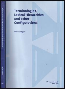 Radek Vogel: Terminologies, lexical hierarchies and other configurations