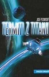 Termiti z Titanu : Svazek druhý - Josef Pecinovský (Triton) - ID: 1648016