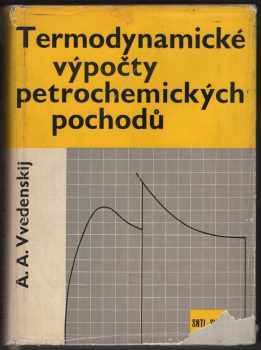 A. A Vvedenskij: Termodynamické výpočty petrochemických pochodů : Určeno věd. a inž. prac., technologům chem. záv. a prac. vys. škol a výzkum. ústavů