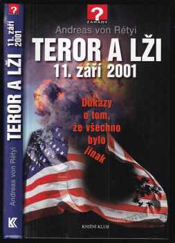 Teror a lži : 11. září 2001 : důkazy o tom, že všechno bylo jinak