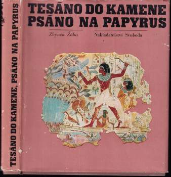 Zbyněk Zbyněk žába: Tesáno do kamene, psáno na papyrus