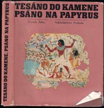 Tesáno do kamene, psáno na papyrus