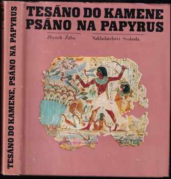 Tesáno do kamene, psáno na papyrus