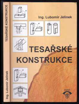 Lubomír Jelínek: Tesařské konstrukce