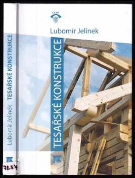 Lubomír Jelínek: Tesařské konstrukce