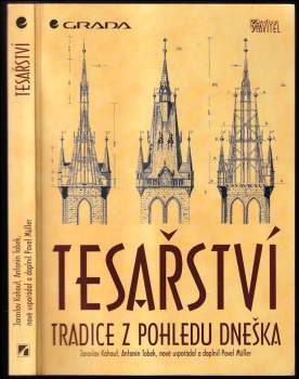 Tesařství : tradice z pohledu dneška - Jaroslav Kohout, Antonín Tobek (1996, Grada) - ID: 807429