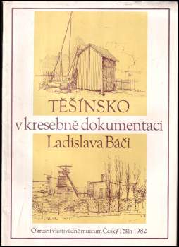 Těšínsko v kresebné dokumentaci Ladislava Báči
