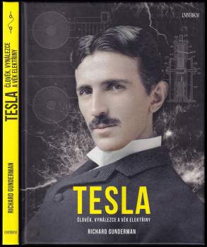 Tesla - člověk, vynálezce a věk elektřiny