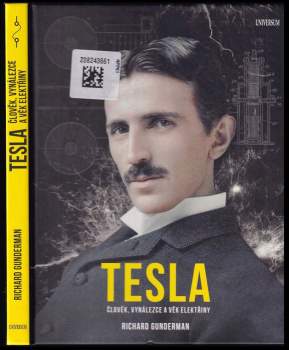 Richard B Gunderman: Tesla - člověk, vynálezce a věk elektřiny