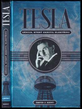 Tesla : génius, který zkrotil elektřinu