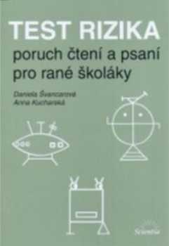 Daniela Švancarová: Test rizika poruch čtení a psaní pro rané školáky