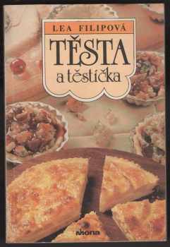 Lea Filipová: Těsta a těstíčka