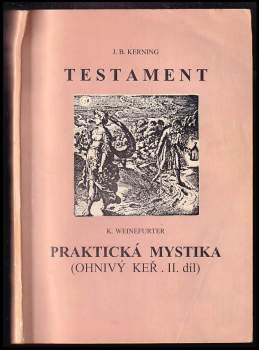 Testament ; Praktická mystika : (II. díl Ohnivého keře)