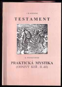 Testament ; Praktická mystika : (II. díl Ohnivého keře)