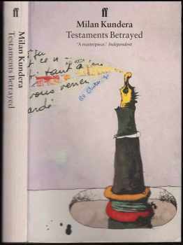Milan Kundera: Testaments betrayed : an essay in nine parts