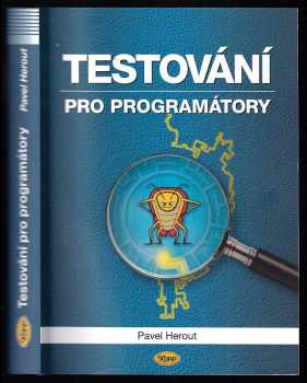 Pavel Herout: Testování pro programátory