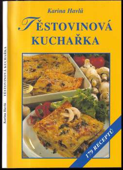 Těstovinová kuchařka : 179 receptů