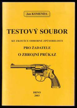 Testový soubor ke zkoušce odborné způsobilosti pro žadatele o zbrojní průkaz