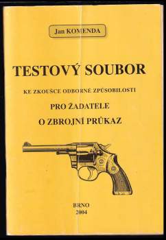 Testový soubor ke zkoušce odborné způsobilosti pro žadatele o zbrojní průkaz