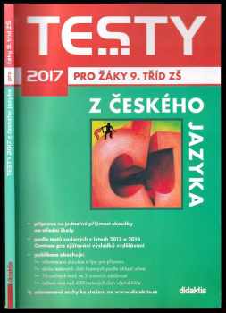 Testy 2017 z českého jazyka pro žáky 9. tříd ZŠ - Petra Adámková, Šárka Pešková, Gabriela Zelená Sittová (2016, Didaktis) - ID: 557525