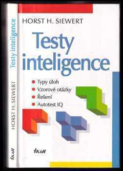 Horst H Siewert: Testy inteligence - typy úloh, vzorové otázky, řešení, autotest IQ