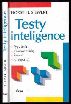 Testy inteligence : typy úloh, vzorové otázky, řešení, autotest IQ