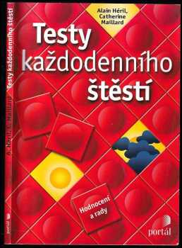 Alain Héril: Testy každodenního štěstí