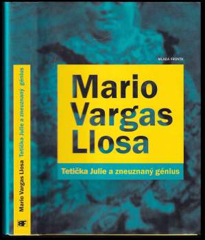 Mario Vargas Llosa: Tetička Julie a zneuznaný génius