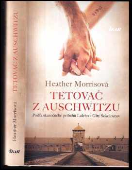 Heather Morris: Tetovač z Auschwitzu