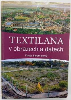 Vlasta Bergmanová: Textilana v obrazech a datech