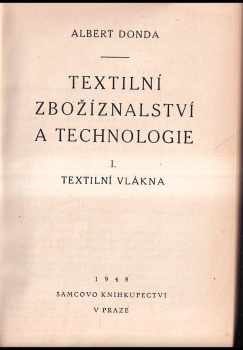Albert Donda: Textilní zbožíznalství a technologie [Díl] I, Textilní vlákna.