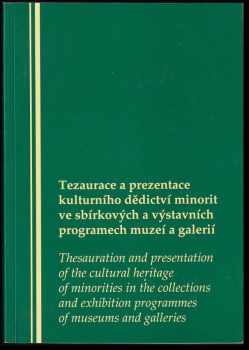 Tezaurace a prezentace kulturního dědictví minorit ve sbírkových a výstavních programech muzeí a galerií