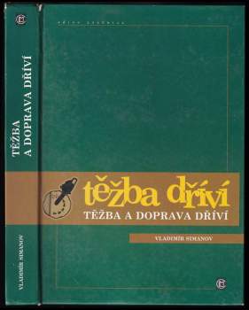 Těžba a doprava dříví